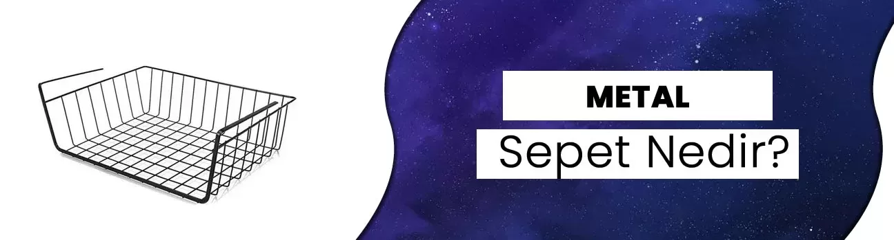 Metal Sepet Nedir